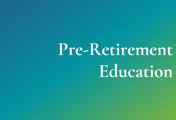 Pre-Retirement Education